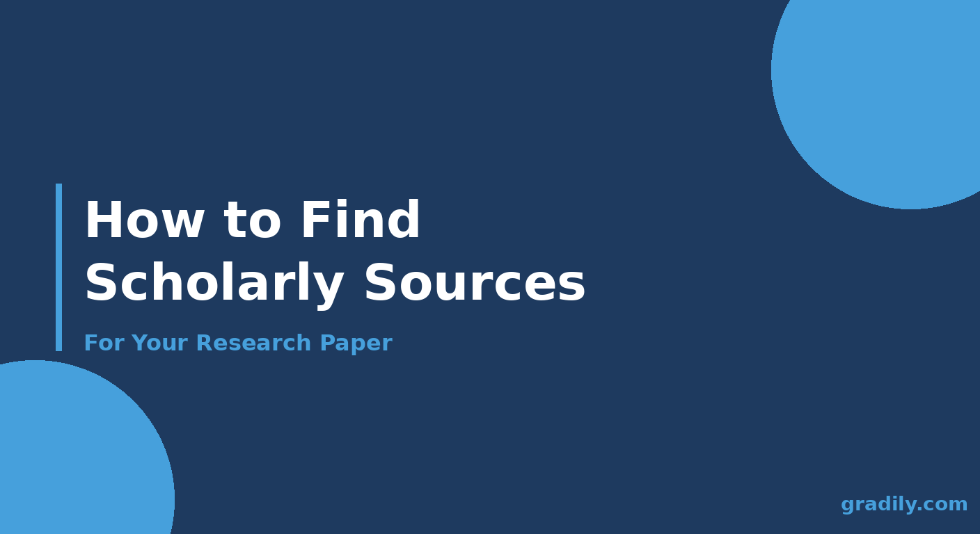 How to Find Scholarly Sources for a Research Paper Fast — Gradily Blog ...